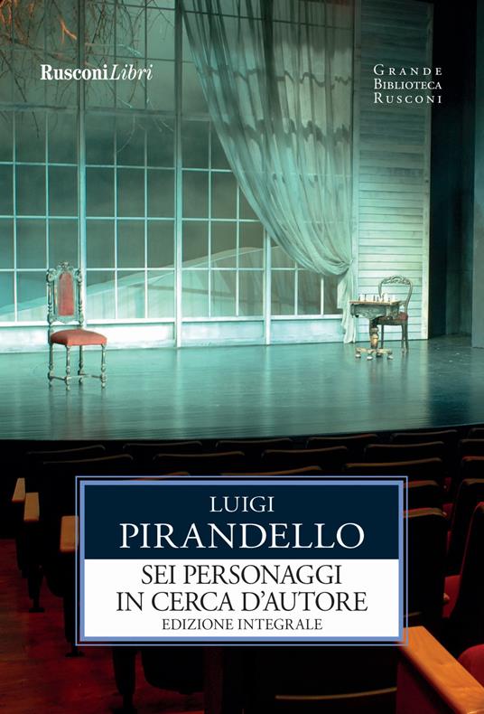 Sei personaggi in cerca d'autore. Ediz. integrale - Luigi Pirandello - copertina