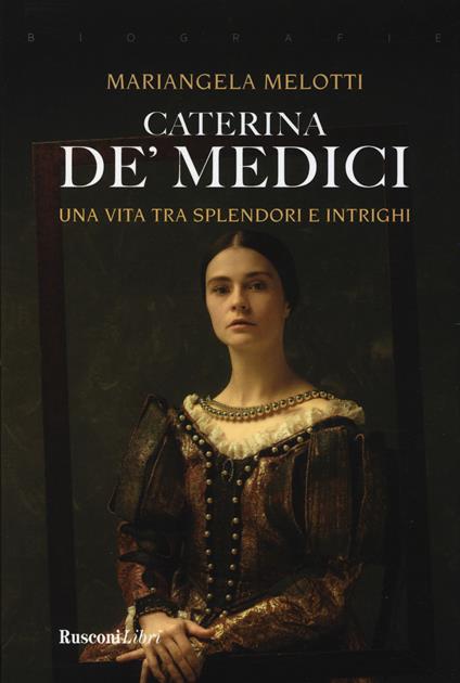 Caterina de' Medici - Mariangela Melotti - copertina