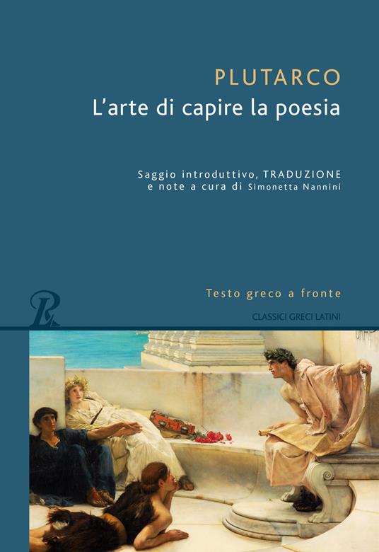 L' arte di capire la poesia. Testo greco a fronte. Ediz. bilingue - Plutarco - copertina