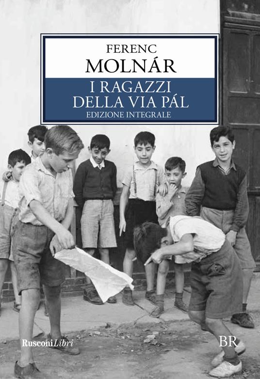 I ragazzi della via Pàl. Ediz. integrale - Ferenc Molnár - copertina