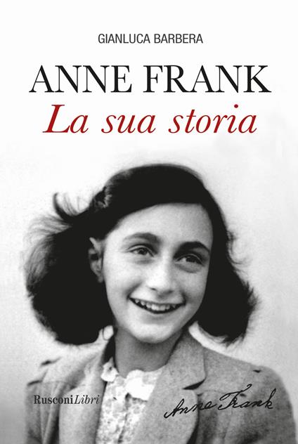 Anna Frank. La sua storia - Gianluca Barbera - copertina