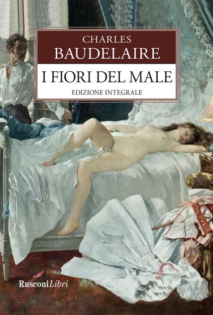 I fiori del male. Testo francese a fronte. Ediz. integrale - Charles Baudelaire - copertina