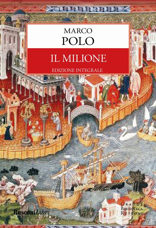 Il milione. Ediz. integrale - Marco Polo - copertina
