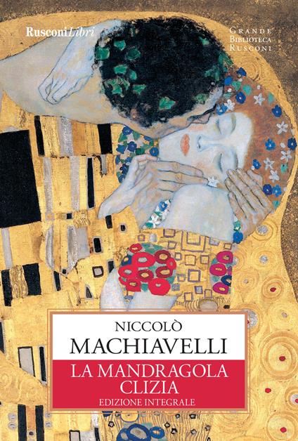 La mandragola-Clizia. Ediz. integrale - Niccolò Machiavelli - copertina