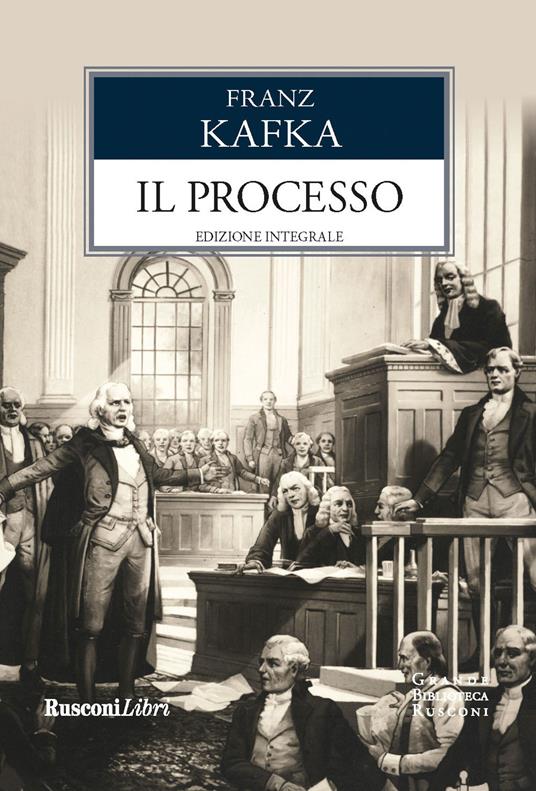 Il processo di Franz Kafka - Brossura - I GRANDI LIBRI - Il Libraio