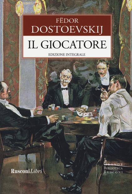 Il giocatore. Ediz. integrale - Fëdor Dostoevskij - copertina