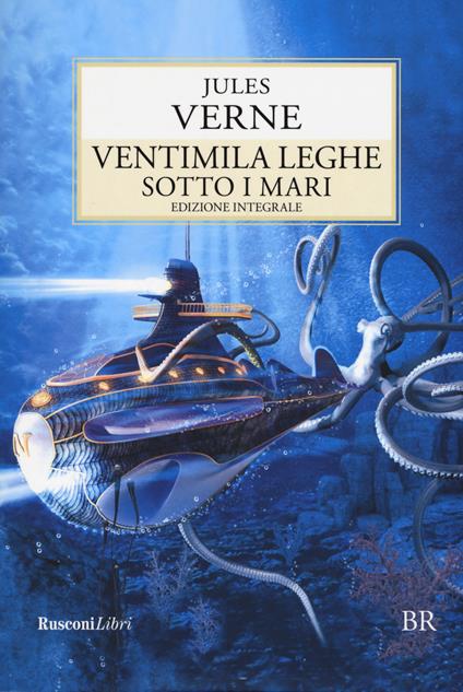 Ventimila leghe sotto i mari. Ediz. integrale - Jules Verne - copertina