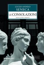 Le consolazioni. Testo latino a fronte