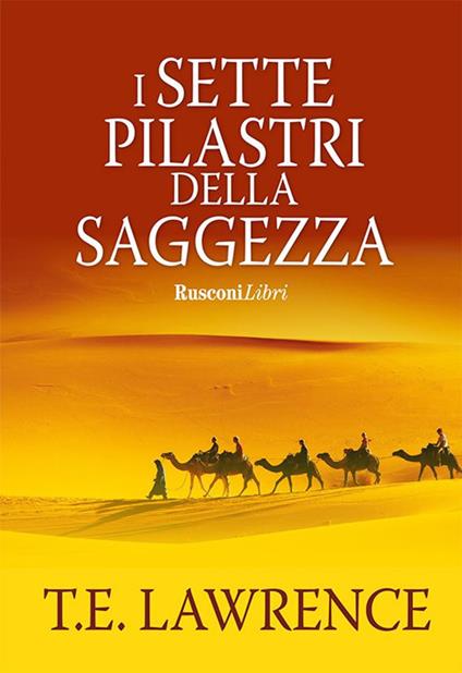 I sette pilastri della saggezza - Thomas Edward Lawrence - ebook