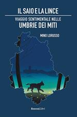 Il saio e la lince. Viaggio sentimentale nelle Umbrie dei miti