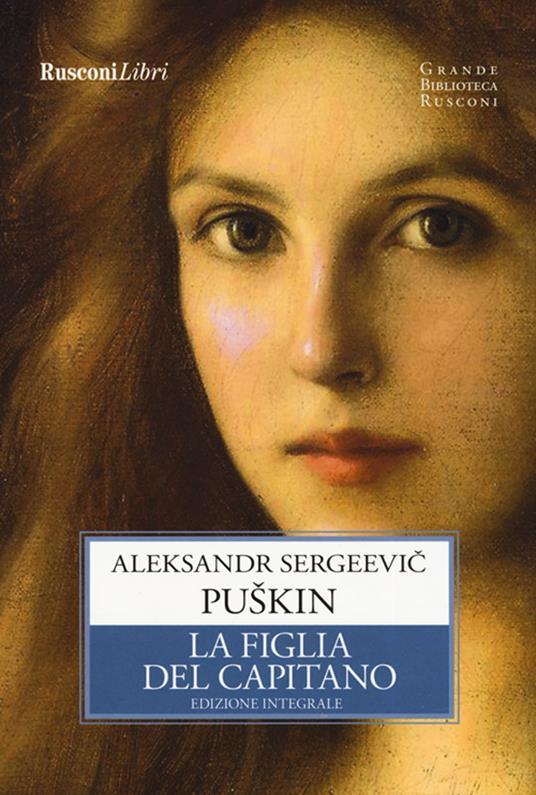 La figlia del capitano. Ediz. integrale - Aleksandr Sergeevic Puskin - copertina