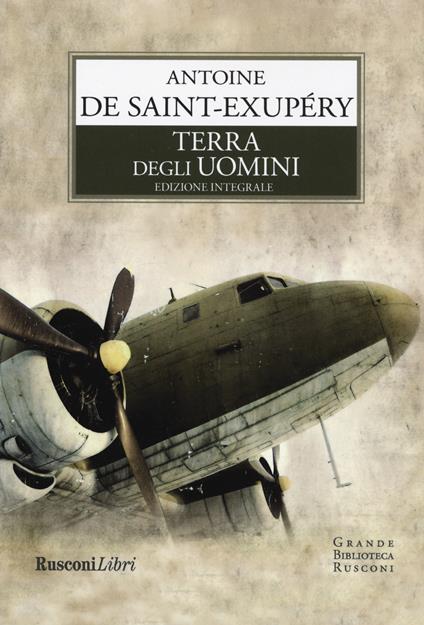 Terra degli uomini. Ediz. integrale - Antoine de Saint-Exupéry - copertina