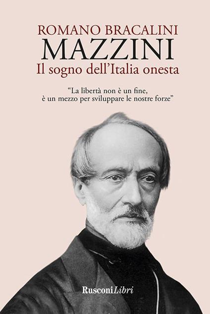 Mazzini. Il sogno dell'Italia onesta - Romano Bracalini - ebook