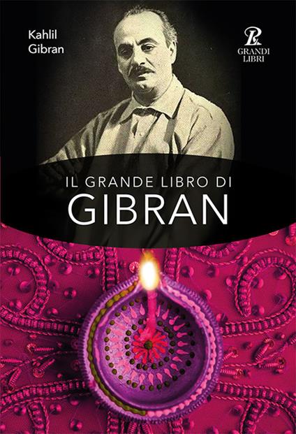 Il grande libro di Gibran: Il profeta-Il giardino del profeta-Sabbia e spuma-La voce del cuore - Kahlil Gibran - ebook