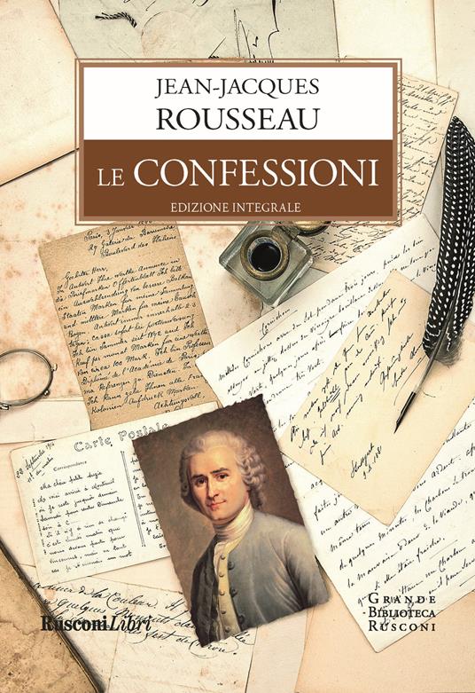 Le confessioni. Ediz. integrale - Jean-Jacques Rousseau - copertina
