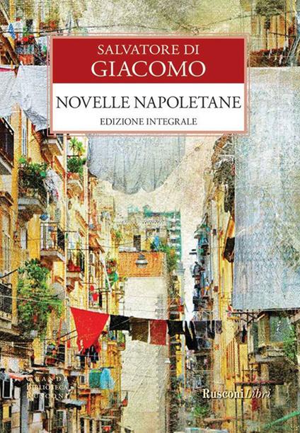 Novelle napoletane. Ediz. integrale - Salvatore Di Giacomo - ebook