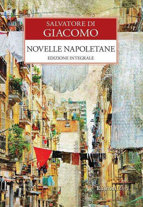 Novelle napoletane. Ediz. integrale - Salvatore Di Giacomo - ebook
