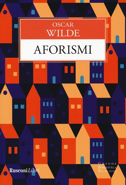 Aforismi. Ediz. integrale - Oscar Wilde - copertina