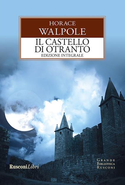 Il castello di Otranto. Ediz. integrale - Horace Walpole,Linda Gaia - ebook