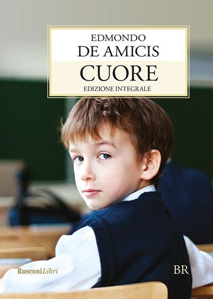 Cuore. Ediz. integrale - Edmondo De Amicis - ebook
