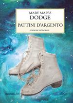 Pattini d'argento. Ediz. integrale