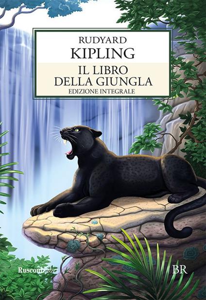 Il libro della giungla. Ediz. integrale - Rudyard Kipling - ebook