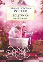 Pollyanna. Ediz. integrale