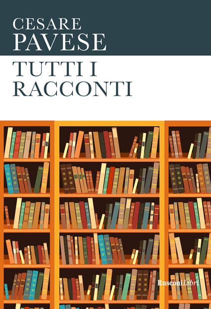 Tutti i racconti - Cesare Pavese - copertina