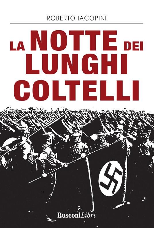 La notte dei lunghi coltelli - Roberto Iacopini - copertina