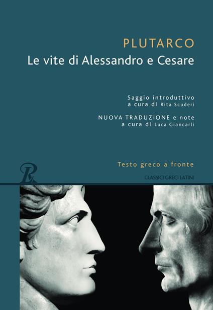 Le vite di Alessandro e Cesare. Testo greco a fronte - Plutarco - copertina