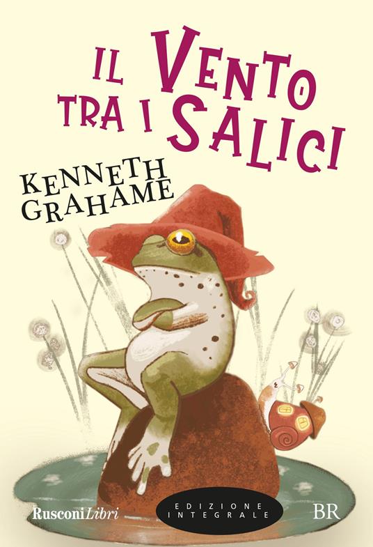 Il vento tra i salici. Ediz. integrale - Kenneth Grahame - copertina