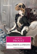 Dalla parte di Swann. Ediz. integrale
