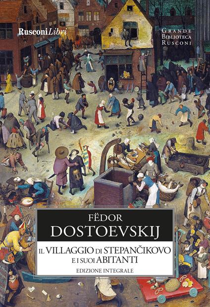 Il villaggio di Stepàncikovo e i suoi abitanti. Ediz. integrale - Fëdor Dostoevskij - copertina