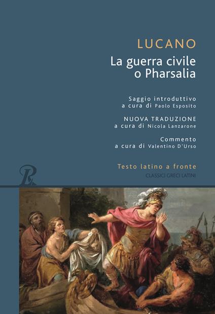 Pharsalia o la guerra civile. Testo latino a fronte - M. Anneo Lucano - copertina