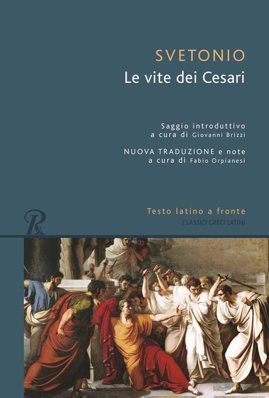 Le vite dei Cesari. Testo latino a fronte - C. Tranquillo Svetonio - copertina