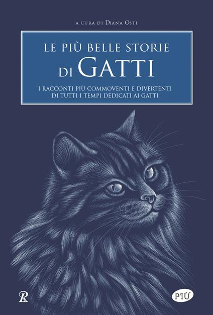 Le più belle storie di gatti. I racconti più commoventi e divertenti di tutti i tempi dedicati ai gatti - copertina