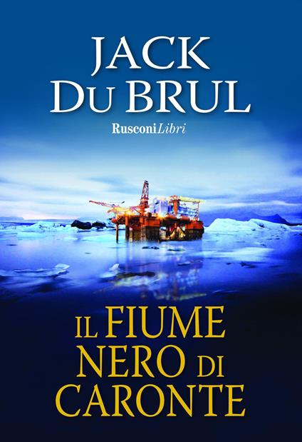 Il fiume nero di Caronte - Jack Du Brul - copertina
