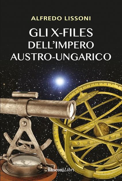 Gli X-files dell'impero austro-ungarico - Alfredo Lissoni - copertina