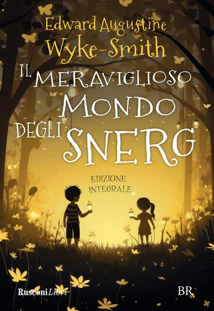 Il meraviglioso mondo degli Snerg. Ediz. integrale - Edward Augustine Wyke-Smith - copertina
