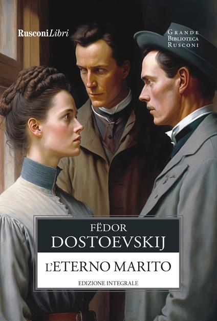 L'eterno marito. Ediz. integrale - Fëdor Dostoevskij - copertina