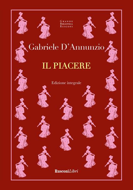 Il piacere. Ediz. integrale - Gabriele D'Annunzio - copertina