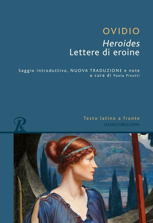 Heroides o lettere di eroine. Testo latino a fronte. Ediz. bilingue - P. Nasone Ovidio - copertina