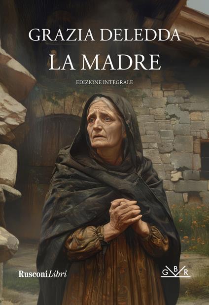 La madre. Ediz. integrale - Grazia Deledda - copertina