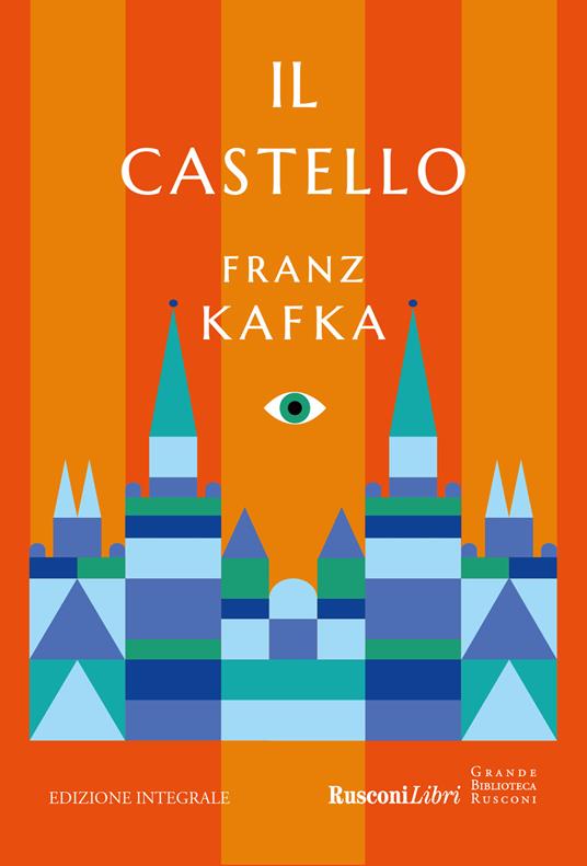 Il castello. Ediz. integrale - Franz Kafka - copertina