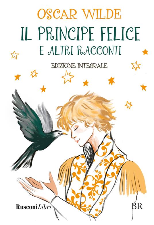 Il principe felice e altri racconti. Ediz. integrale - Oscar Wilde - copertina