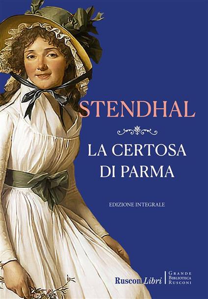 La certosa di Parma. Ediz. integrale - Stendhal - copertina