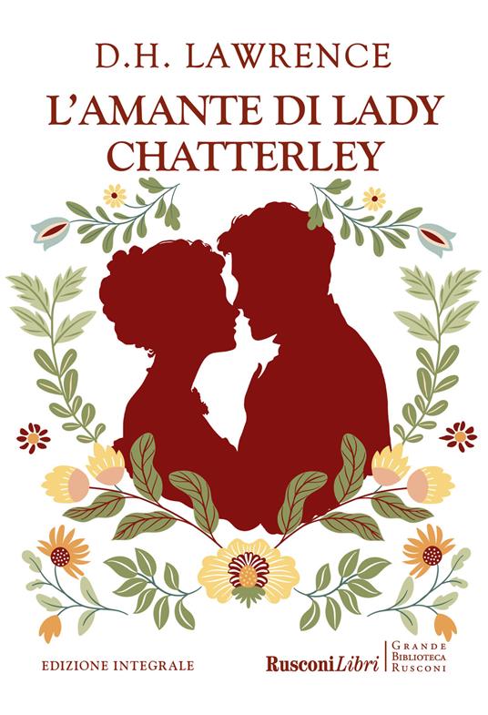L'amante di lady Chatterley. Ediz. integrale - D. H. Lawrence - copertina
