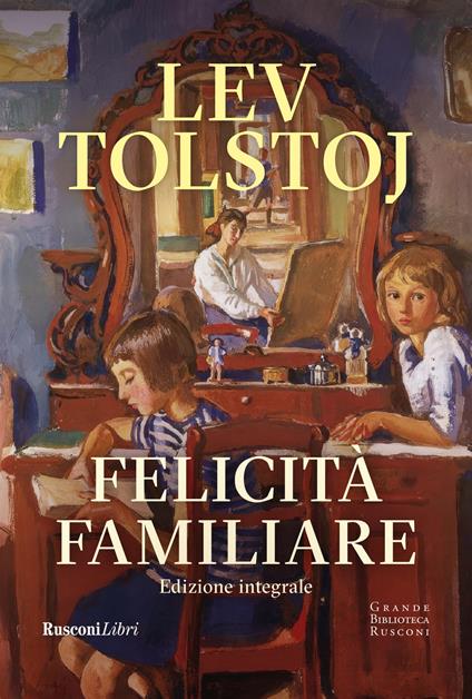 Felicità familiare. Ediz. integrale - Lev Tolstoj - copertina