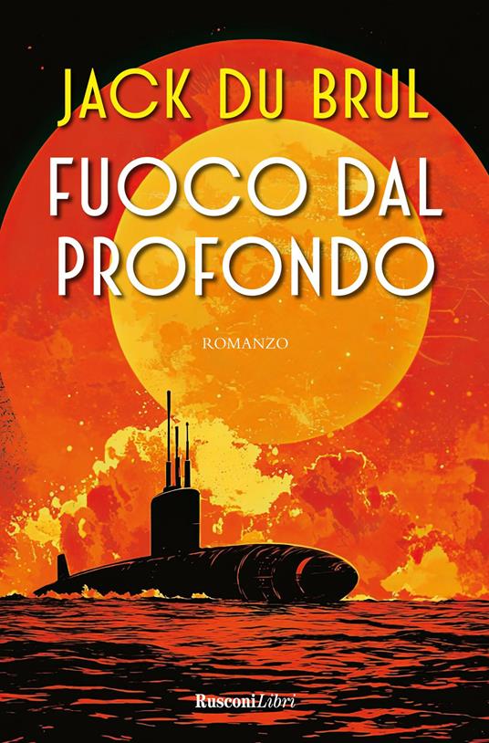 Fuoco dal profondo - Jack Du Brul - copertina