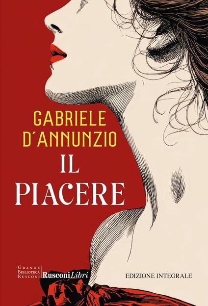 Il piacere. Ediz. integrale - Gabriele D'Annunzio - copertina